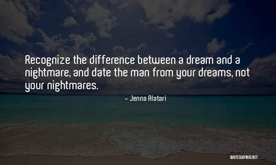 Nightmares And Dreams Quotes By Jenna Alatari Nightmares And Dreams Quotes By Jenna Alatari
