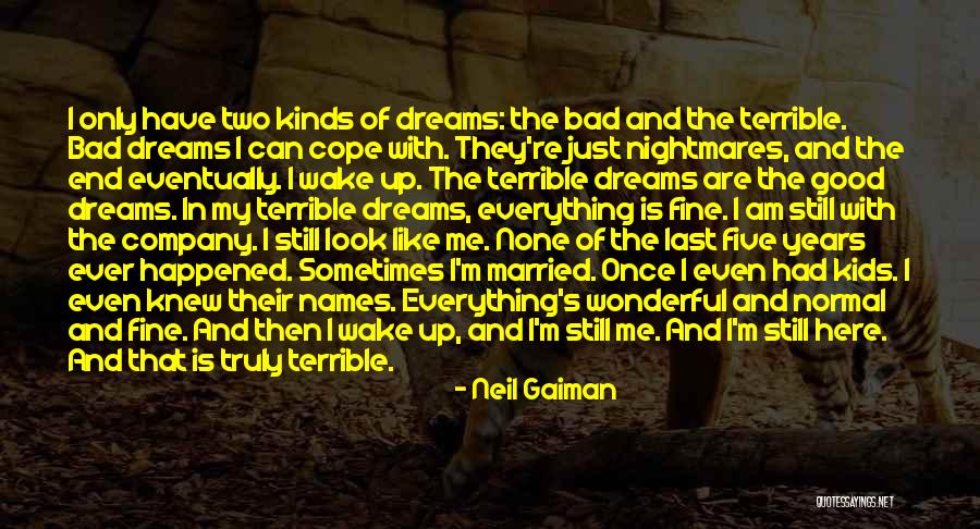 Nightmares And Dreams Quotes By Neil Gaiman Nightmares And Dreams Quotes By Neil Gaiman