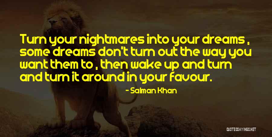 Nightmares And Dreams Quotes By Salman Khan Nightmares And Dreams Quotes By Salman Khan