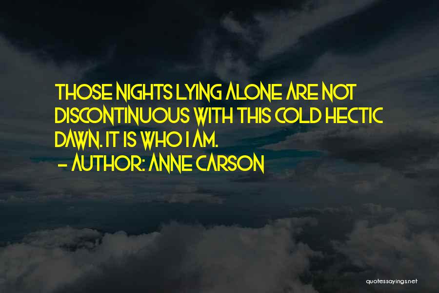 Nights Alone Quotes By Anne Carson