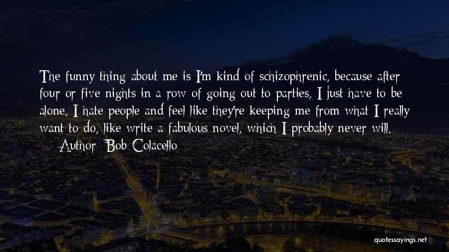 Nights Alone Quotes By Bob Colacello