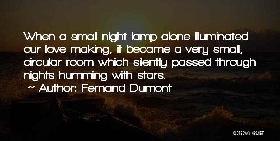 Nights Alone Quotes By Fernand Dumont