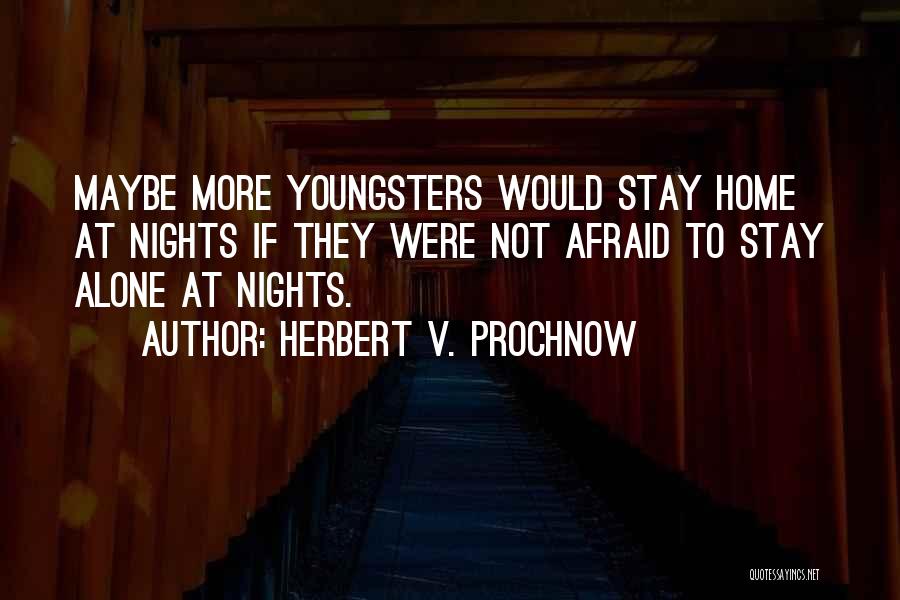 Nights Alone Quotes By Herbert V. Prochnow