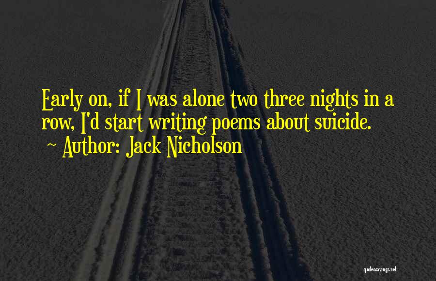 Nights Alone Quotes By Jack Nicholson