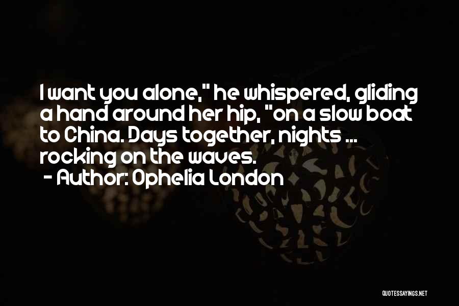 Nights Alone Quotes By Ophelia London