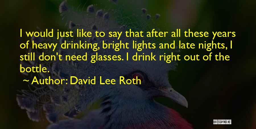 Nights Out Drinking Quotes By David Lee Roth