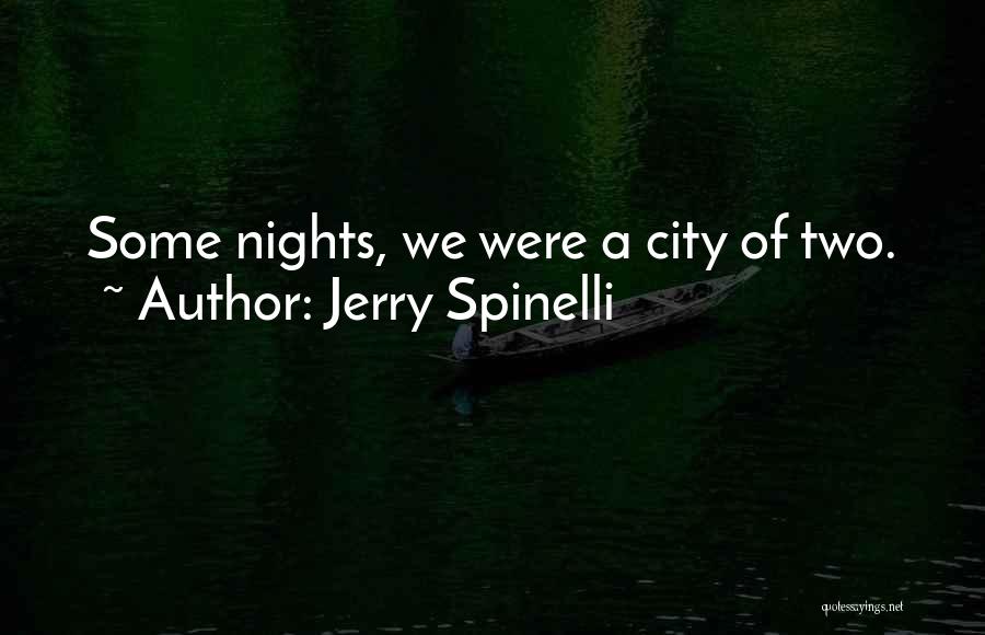 Nights Out With Friends Quotes By Jerry Spinelli