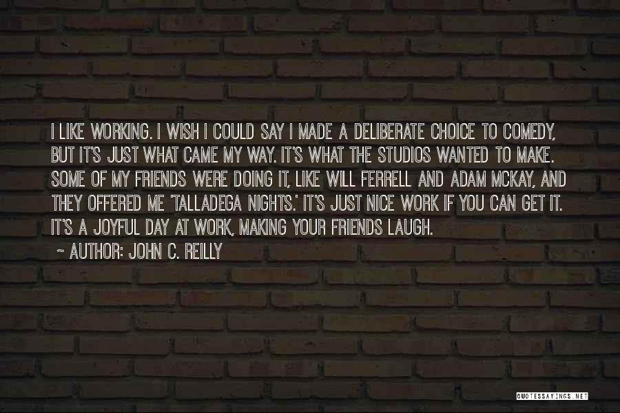 Nights Out With Friends Quotes By John C. Reilly