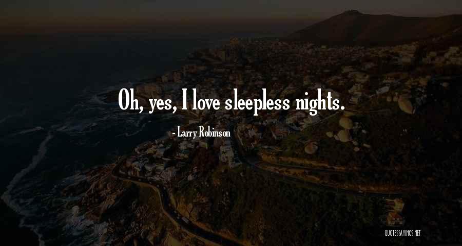 Nights Quotes By Larry Robinson