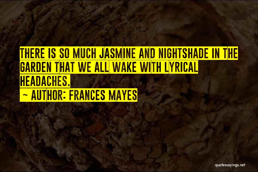 Nightshade Quotes By Frances Mayes