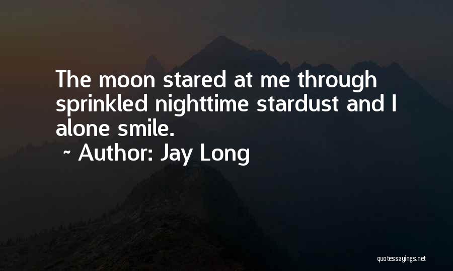 Nighttime Moon Quotes By Jay Long