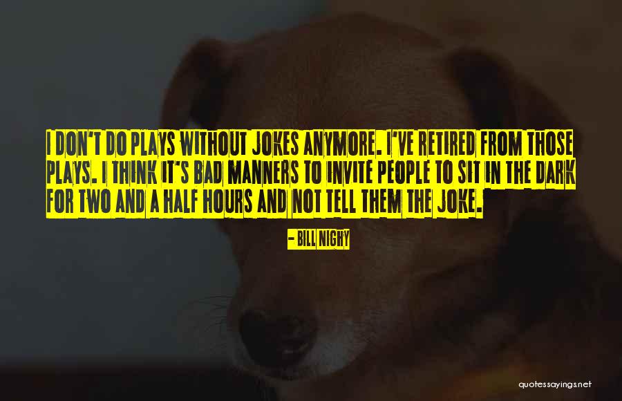 Nighy Quotes By Bill Nighy Nighy Quotes By Bill Nighy