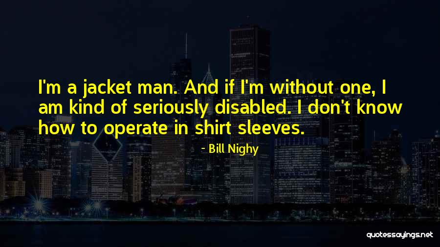 Nighy Quotes By Bill Nighy Nighy Quotes By Bill Nighy