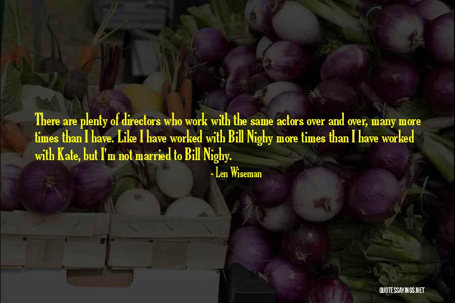 Nighy Quotes By Len Wiseman Nighy Quotes By Len Wiseman