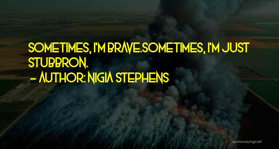 Nigia Stephens Quotes 816193