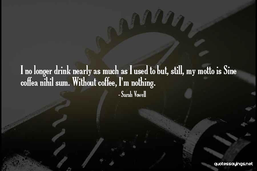 Nihil Quotes By Sarah Vowell Nihil Quotes By Sarah Vowell