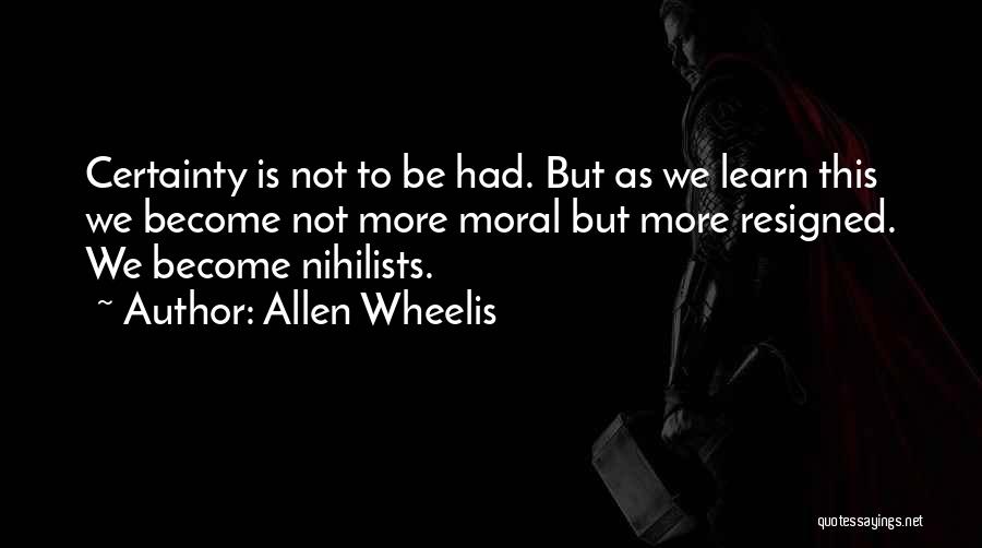 Nihilism Quotes By Allen Wheelis