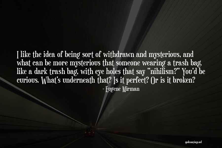 Nihilism Quotes By Eugene Mirman