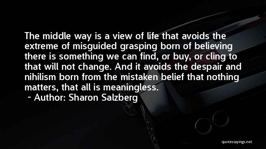 Nihilism Quotes By Sharon Salzberg