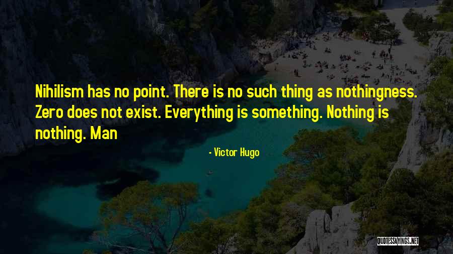 Nihilism Quotes By Victor Hugo Nihilism Quotes By Victor Hugo