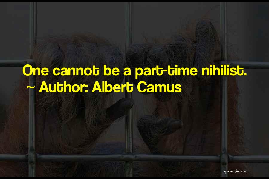 Nihilist Quotes By Albert Camus