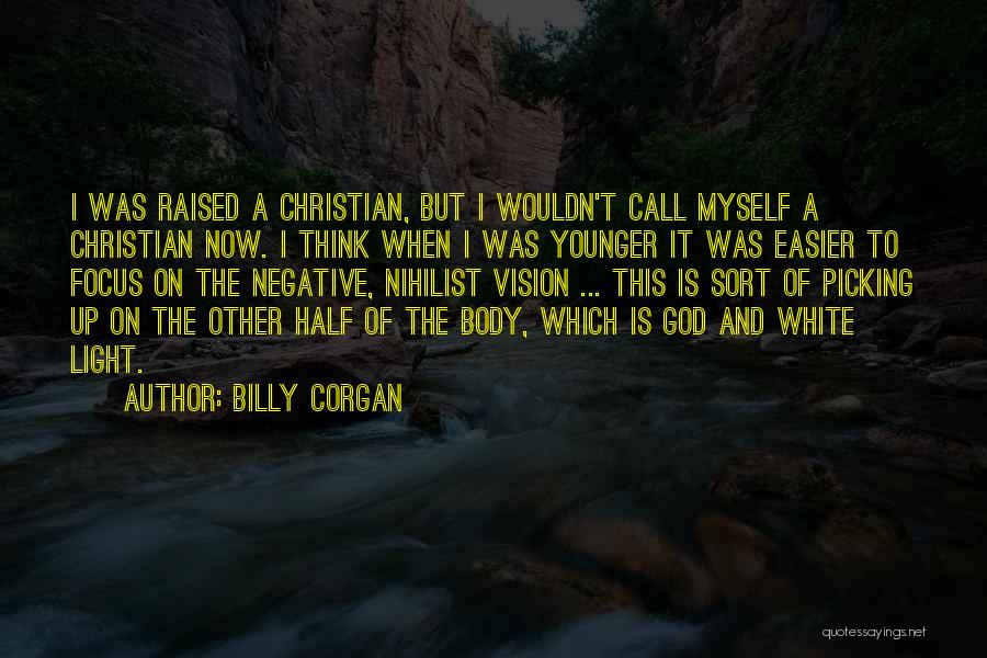 Nihilist Quotes By Billy Corgan