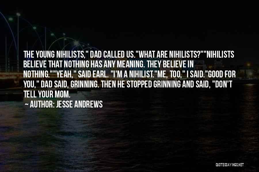 Nihilist Quotes By Jesse Andrews