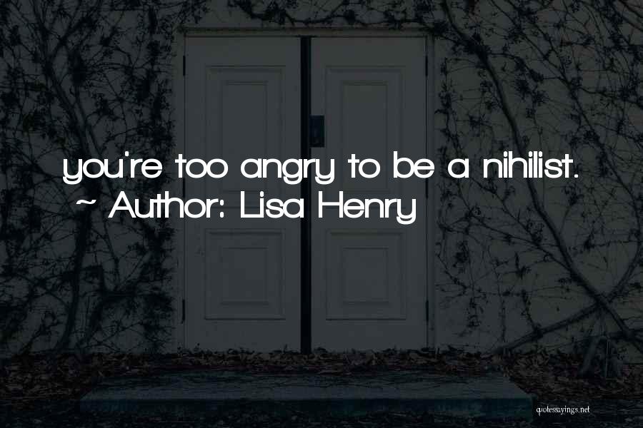 Nihilist Quotes By Lisa Henry