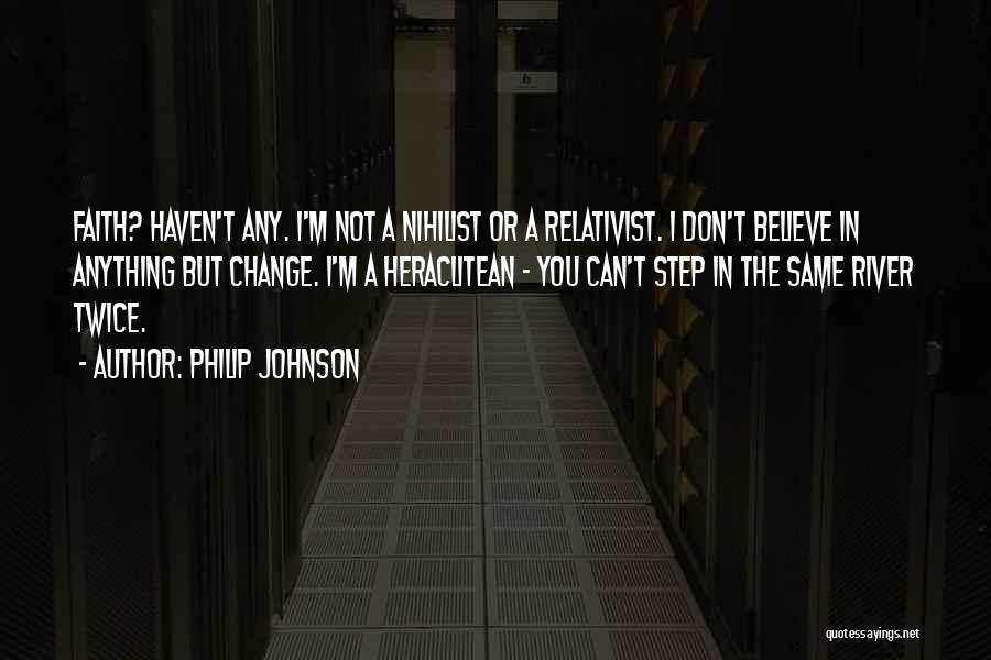 Nihilist Quotes By Philip Johnson