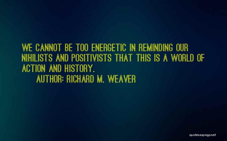 Nihilist Quotes By Richard M. Weaver