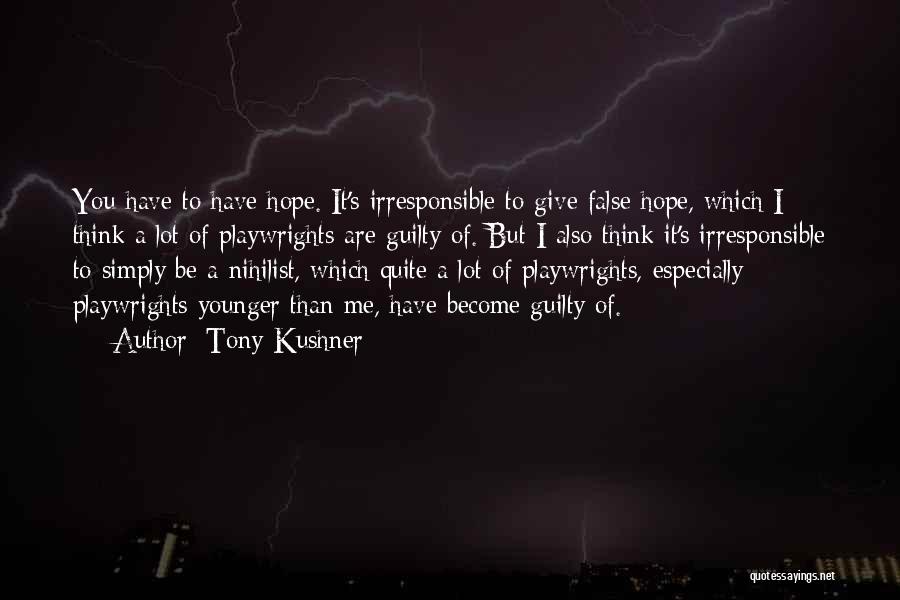 Nihilist Quotes By Tony Kushner