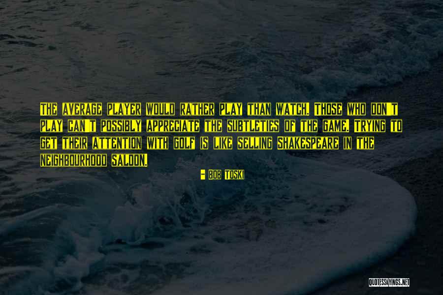 Niiyama Saya Quotes By Bob Toski