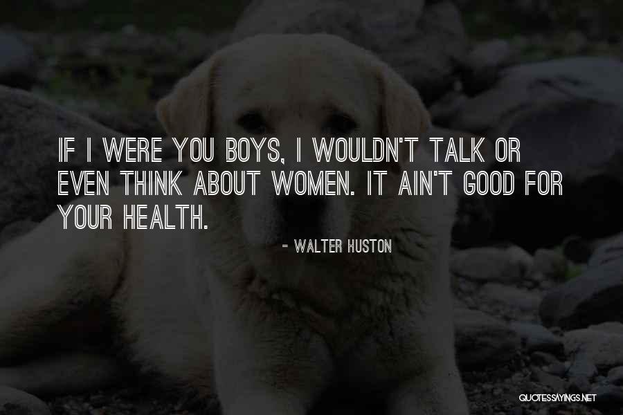 Nijhoff Meubels Quotes By Walter Huston Nijhoff Meubels Quotes By Walter Huston