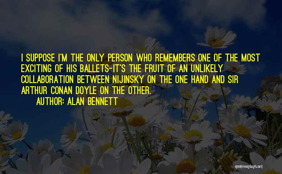 Nijinsky Quotes By Alan Bennett