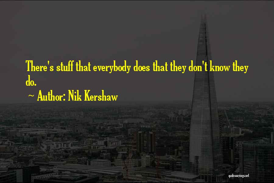 Nik Kershaw Quotes 787886