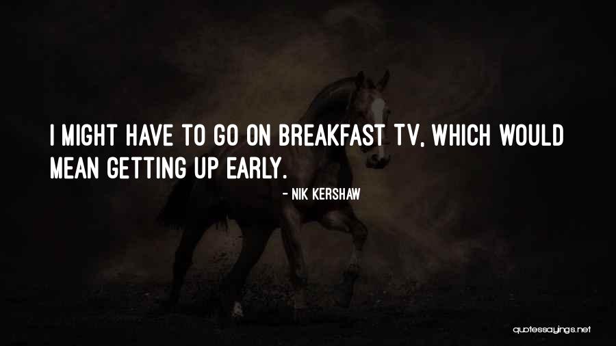 Nik Kershaw Quotes 913507 Nik Kershaw Quotes 913507