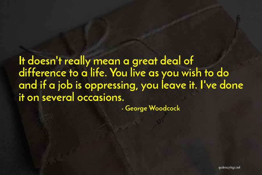 Nik Nak Quotes By George Woodcock