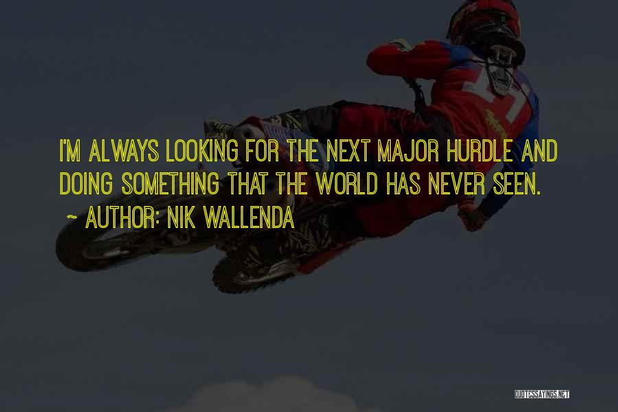 Nik Wallenda Quotes 1799324 Nik Wallenda Quotes 1799324