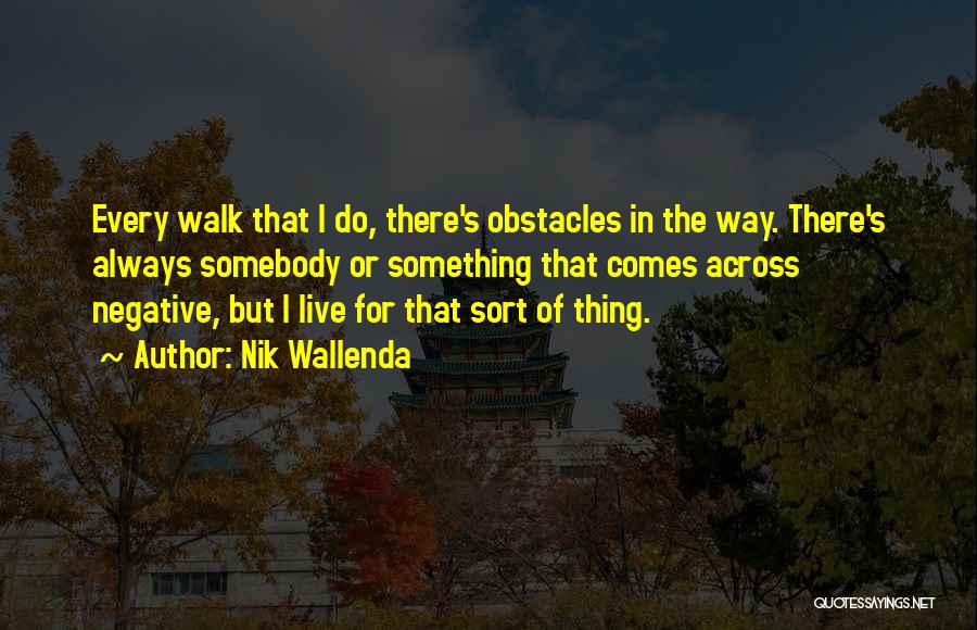 Nik Wallenda Quotes 1822916