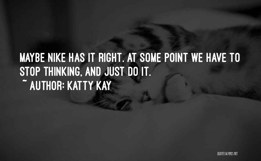 Nike Quotes By Katty Kay