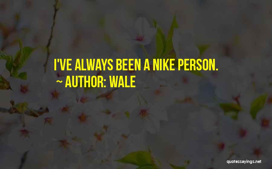 Nike Quotes By Wale