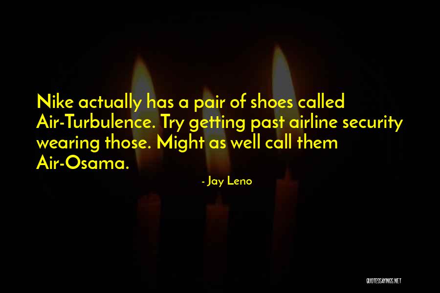 Nike Shoes Quotes By Jay Leno