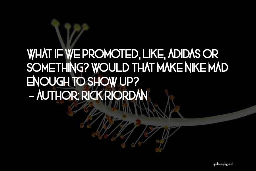 Nike Vs Adidas Quotes By Rick Riordan