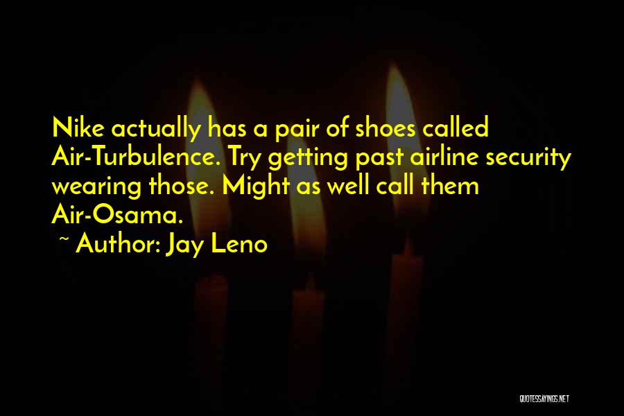 Nike's Quotes By Jay Leno