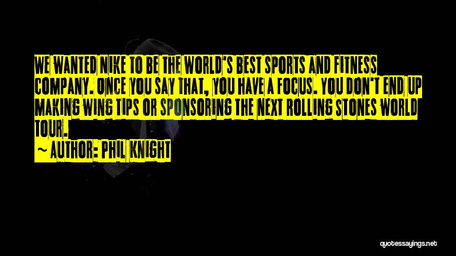 Nike's Quotes By Phil Knight