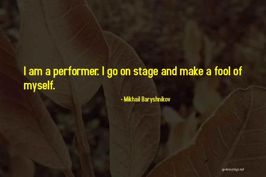Nikhaar Kishnani Quotes By Mikhail Baryshnikov