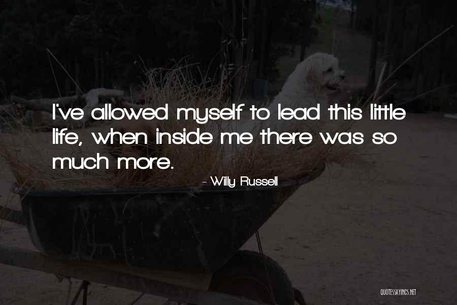 Nikhaar Kishnani Quotes By Willy Russell Nikhaar Kishnani Quotes By Willy Russell