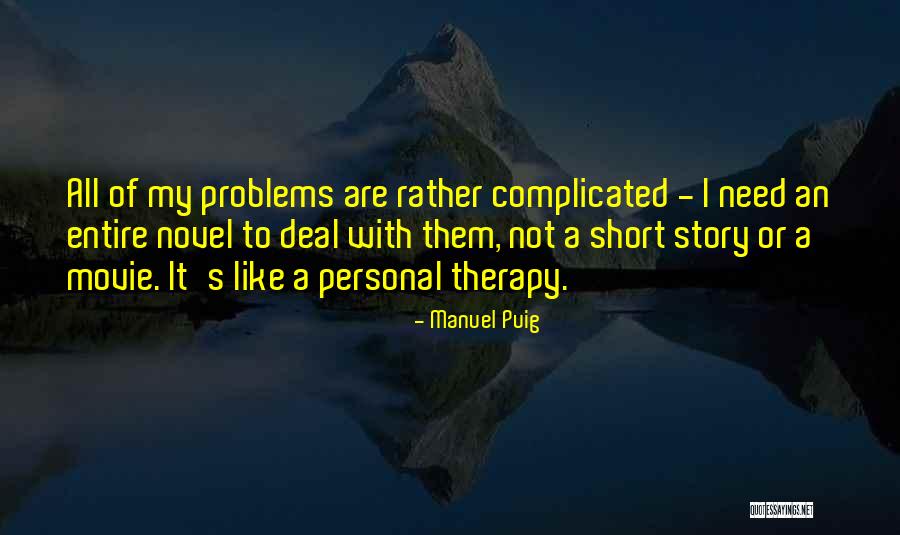 Nikhaar Shah Quotes By Manuel Puig Nikhaar Shah Quotes By Manuel Puig