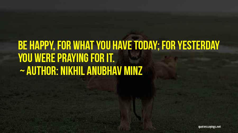 Nikhil Anubhav Minz Quotes 2212222