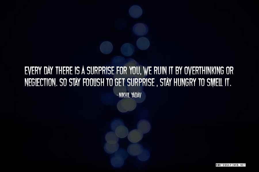 Nikhil Yadav Quotes 750833 Nikhil Yadav Quotes 750833